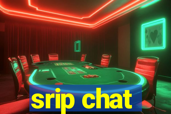 srip chat